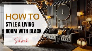 How to Style a Living Room with Black [upl. by Imoyaba]