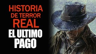 El Último Pago Historias De Terror Reales Advertencia esta historia es Real [upl. by Gina955]