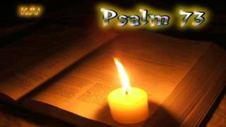 19 Psalm 73  Holy Bible KJV [upl. by Ynnohj]