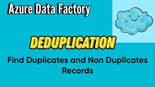 Find Duplicates and Non Duplicates Records  Deduplication in Data Factory  azuredatafactory [upl. by Angelica]