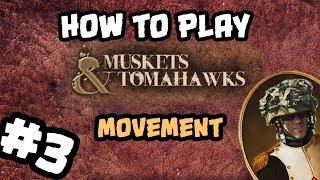 How To Play Muskets and Tomahawks 3 Movement [upl. by Madaras178]