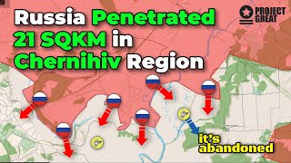 Systematic Collapse Russia Opened New Front amp Penetrated 21 SQKM In Chernihiv Region Front Update [upl. by Ahsiea]