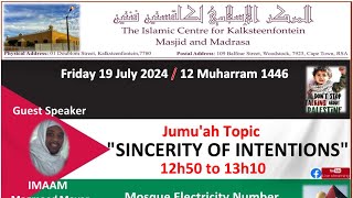 Al Markaz Al Islami Li Kalksteenfontein  Jumuah 19 July 2024  quotSincerity of Intentionsquot [upl. by Kilah196]