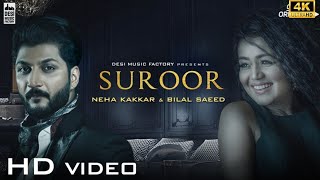 Suroor  Neha Kakkar amp Bilal Saeed  Best Of Neha Kakkar Songs [upl. by Zebe890]