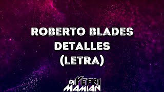 Roberto Blades  Detalles Letra  DJYefriMamian [upl. by Hugon]