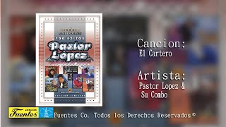 El Cartero  Pastor Lopez Y Su Combo Discos Fuentes [upl. by Damian]