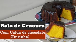 Bolo de Cenoura com Calda de Chocolate aquela durinha [upl. by Manvel]