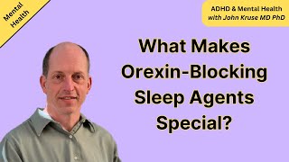 What Makes OrexinBlocking Sleep Agents Special [upl. by Macintosh283]