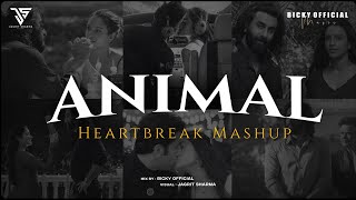 Animal Heartbreak Mashup  Satranga  Sari Duniya Jala Denge  Hua Main  Chillout  BICKY OFFICIAL [upl. by Niarb570]