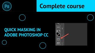 Quick Masking in Adobe Photoshop CC [upl. by Earezed]