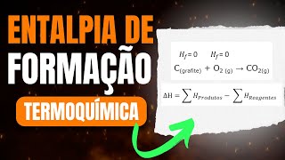 Como calcular Entalpia de Formação Guia Completo [upl. by Sorrows]