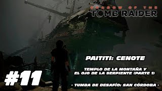 011 Shadow of the Tomb Raider Cenote  El Ojo de la Serpiente Parte 1  San Córdoba SeRmOnGaR [upl. by Had]