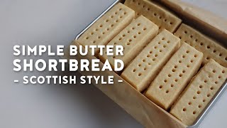 Simple Butter Shortbread  Scottish Style  ショートブレッド [upl. by Llibyc517]