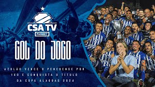 Azulão vence Penedense e conquista Copa Alagoas 2024  CSATV PAGBET [upl. by Nnalyrehs]