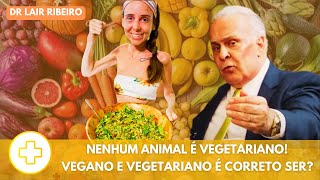 COMER SOMENTE FRUTAS E VEGETAIS  VEGANO E VEGETARIANO • Dr Lair Ribeiro saudenatural lairribeiro [upl. by Kosel51]