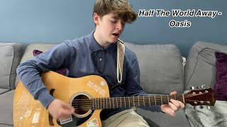 Half The World Away  Oasis Acoustic Cover [upl. by Caty]