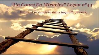 quotUn Cours En Miraclesquot Leçon 44 [upl. by Shifra]