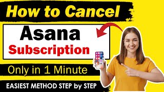 How To Cancel Asana Subscription  Updated Method [upl. by Ynabe]