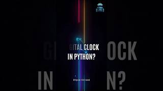 Clocking in style ⏰ Digital Clock Animation python pythongui [upl. by Anaz]