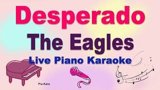 Desperado  The Eagles piano karaoke Lyrics [upl. by Aramas]