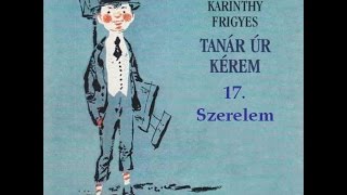 Karinthy Frigyes  Tanár úr kérem 17 fejezet  hangoskönyv [upl. by Oirotciv]