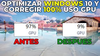 MEJOR GUIA PARA OPTIMIZAR WINDOWS 10 Y CORREGIR EL 100 USO DE GPU  AUMENTA TUS FPS [upl. by Ardnuassac]