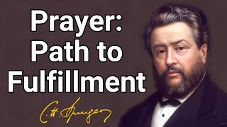 Prayer Path to Fulfillment  Charles Spurgeon  Updated Devotional  Morning amp Evening [upl. by Hanafee]