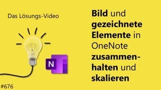 Das Lösungsvideo 676 Bild und gezeichnete Elemente in OneNote zusammenhalten und skalieren [upl. by Ecyned]