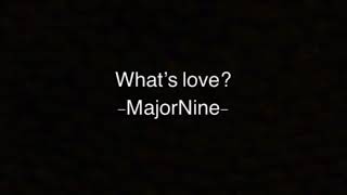 What’s love major nine lyrics [upl. by Remus793]