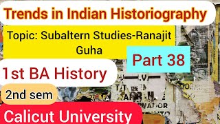 Trends in Indian historiographySubaltern StudiesRanajit Guha2ndsemCalicut UniversityMod3 [upl. by Port]