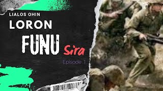 Lialos Ohin Loron  Funu Sira  Episode 1 [upl. by Laenej729]