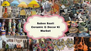 Sabse Sasti Ceramic and Decoration Market  Best Crockery Market of Delhi  Yours Daily vlog [upl. by Barfuss]