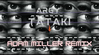 Argy  Tataki Adam Miller Remix [upl. by Mallon]