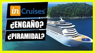 🔥 InCruises  ¿Negocio PIRAMIDAL ¿GANAR DINERO VIAJANDO [upl. by Boeke]