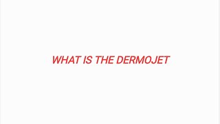 WHAT IS THE DERMOJET [upl. by Abbie]