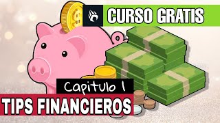 ¡TIPS FINANCIEROS  ► Curso GRATUITO ► Capitulo 1💸 [upl. by Ayanad]