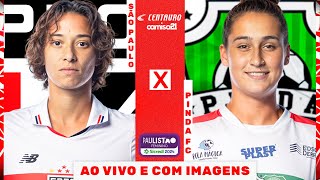 🔴SÃO PAULO X PINDA  AO VIVO E COM IMAGENS  PAULISTÃO FEMININO SICREDI NO CAMISA 21 [upl. by Kristo]