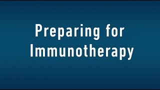 Preparing for Immunotherapy [upl. by Hock]