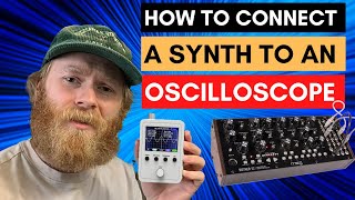 How To Connect amp Use Oscilloscopes W Your Synth   Bonus QampA [upl. by Akirrehs]