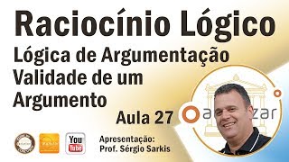 Raciocínio Lógico  Aula 27 Validade de um Argumento [upl. by Easter919]