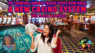 50 Carnival Owned Cruise Ships Have A New Casino System  Who Really Benefits [upl. by Ardyce691]