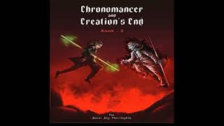 Chronomancer and Creations End unaltered audiobook part 33 Destiny of the Void Triangle 3 [upl. by Ermengarde]