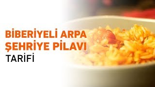 Biberiyeli Arpa Şehriye Pilavı Nasıl Yapılır [upl. by Tiebout]