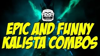 FUNNY AND EPIC KALISTA COMBOS  League Trollfest [upl. by Aaren]