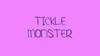 Tickle Monster Song [upl. by Halfdan449]