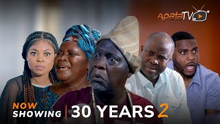 30 Years 2 Latest Yoruba Movie 2023 Drama  Okunnu  Kemi Ogunleye  Alapini  Abeni Agbon  Bigval [upl. by Yerhpmuh]