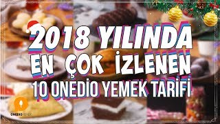 2018 Yılında En Çok İzlenen 10 Onedio Yemek Tarifi [upl. by Nelleh]