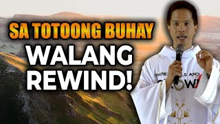 PAHALAGAHAN ANG BAWAT ORAS SA PAMILYA KASI SA TOTOONG BUHAY WALANG REWIND  FATHER FIDEL ROURA [upl. by Anirbas]