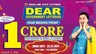 DEAR MEGHNA FRIDAY WEEKLY DRAW TIME DEAR 1 PM ONWARDS DRAW DATE 18102024 LIVE FROM KOHIMA [upl. by Melgar]