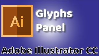 Glyphs Panel  Adobe Illustrator CC 2019 [upl. by Huston]